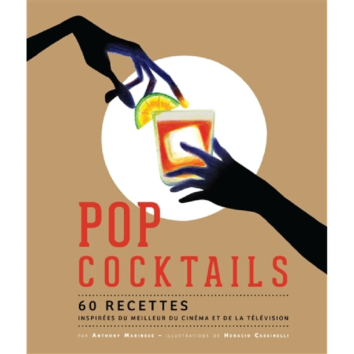 Pop cocktails : 60 recettes inspirées du meilleur du cinéma et de la télévision